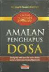 Amalan penghapus dosa: dilengkapi lebih dari 300 uraian hadits palsu & lemah seputar pengahapus dosa