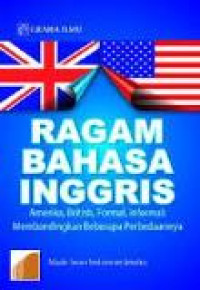 Ragam bahasa inggris : Amerika, British, Formal, Informal membandingkan beberapa perbedaannya