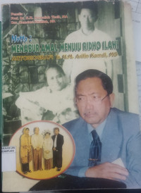 Autobiografi Ir. H Mohammad Arifin Kamdi M.S motto: menabur amal menuju ridho Ilahi