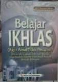 Belajar ikhlas: agar amal tidak percuma