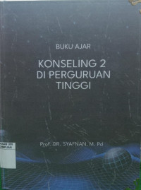 Buku ajar konsenling 2 di Perguruan Tinggi