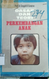 Dasar dan teori perkembangan anak