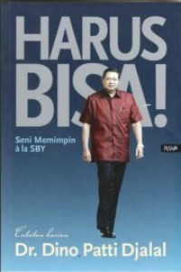Harus bisa: seni memimpin ala SBY