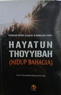 Image of Hayatun thotyibah: hidup bahagia