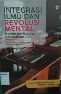 Integrasi ilmu dan revolusi mental dalam kurikulum pendidikan pada Jaringan Sekolah Islam Terpadu (JSIT) serta implementasinya di Wilayah Sumatera Utara