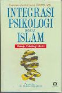 Integrasi psikologi dengan islam: menuju psikologi islami