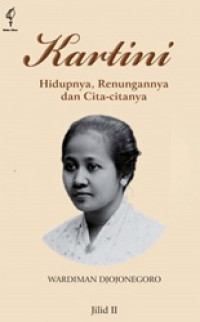 Kartini: hidupnya, renungannya, dan cita-citanya jilid dua