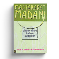 Masyarakat madani: tinjauan historis kehidupan zaman nabi