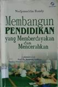 Membangun pendidikan yang memberdayakan dan mencerahkan