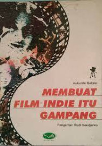 Membuat film indie itu gampang