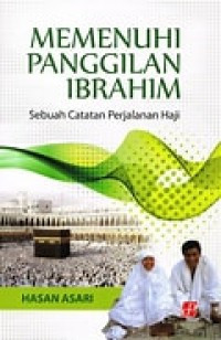 Memenuhi panggilan Ibrahim: sebuah catatan perjalanan haji