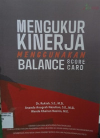 Mengukur kinerja menggunakan balance score card