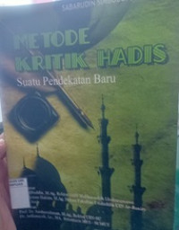 Metode kritik hadis: Suatu pendekatan baru