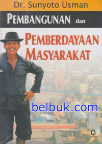 Pembangunan dan pemberdayaan masyarakat