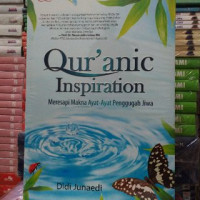 Qur'anic inspiration: meresapi makna ayat ayat penggugah jiwa