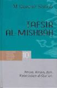 Tafsir Al-Misbah: Pesan, kesan dan keserasian al-Qur'an Vol.10