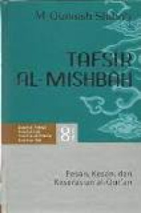 Tafsir Al-Misbah: Pesan, kesan dan keserasian al-Qur'an Vol.8