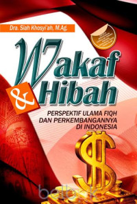 Wakaf dan hibah perspektif ulama fiqih dan perkembangannya di indonesia