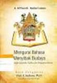 Mengurai bahasa menyibak budaya : bunga rampai linguistik, puitika, dan pengajaran bahasa