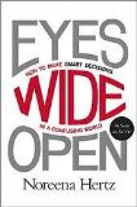 Eyes wide open: how to make smart decisions  in a confusing world