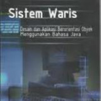 Sistem waris : desain dan aplikasi berorientasi obyek menggunakan bahasa java