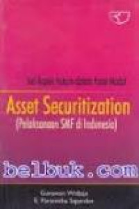 Asset securitization: pelaksnaan SMF di Indonesia