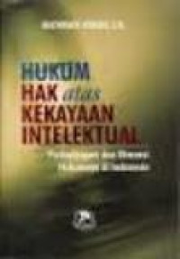 Hukum hak atas kekayaan intelektual: perlindungan dan dimensi hukumnya di Indonesia