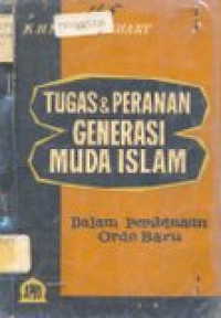 Tugas dan peranan generasi muda Islam: dalam pembinaan orde baru