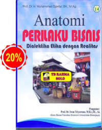 Anatomi perilaku bisnis: dialektika etika dengan realitas