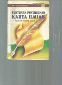 Tuntunan penyusunan karya ilmiah: makalah, skripsi, tesis, disertasi