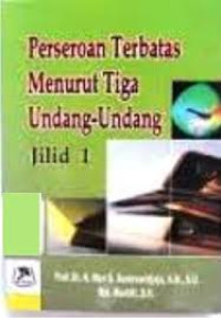 Perseroan terbatas menurut tiga undang-undang:WvK, UU.40 tahun 1995, UU No. 40 tahun 2007