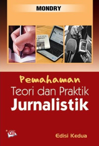 Pemahaman teori dan praktik jurnalistik