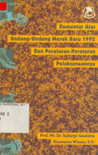 Komentar atas undang-undang merek baru 1992 dan peraturan pelaksanaannya