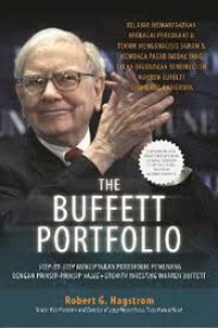 The buffett portfolio : step by step menciptakan portofolio pemenang dengan prinsip-prinsip value growth investing Warren Buffett/Robert G. Hagstrom