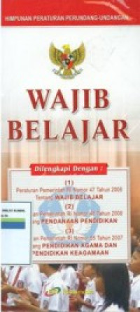 Himpunan peraturan perundang-undangan: wajib belajar