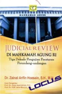 Judicial review di mahkamah agung RI: tiga dekade pengujian peraturan perundang-undangan