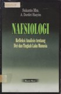 Nafsiologi : refleksi analisis tentang diri dan tingkah laku manusia