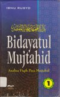 Bidayatul mujtahid: analisa fiqih para mujtahid