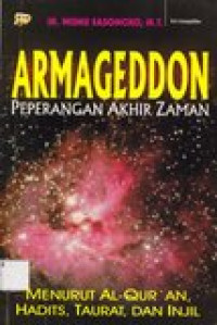 Armageddon peperangan akhir zaman: menurut al qur' an, hadits, taurat dan inzil