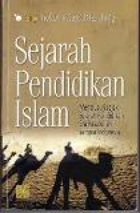 Sejarah pendidikan islam: menelusuri jejak sejarah pendidikan era Rasulullah sampai Indonesia