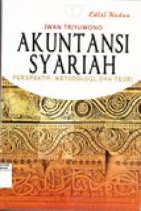 Akuntansi syariah: perspektif, metodologi, dan teori