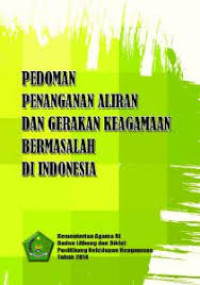 Pedoman penanganan aliran dan gerakan keagamaan bermasalah di Indonesia