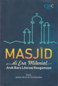 Masjid di era millenial: arah baru literasi keagamaan