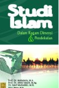 Studi islam dalam ragam dimensi dan pendekatan