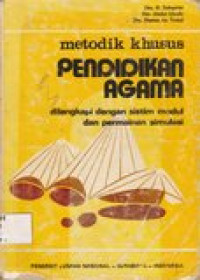 Metodik khusus pendidikan agama: dilengkapi dengan sistem modul dan permainan simulasi