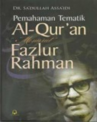 Pemahaman tematik Al-Qur'an menurut Fazlur Rahman