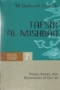 Tafsir Al-Misbah: Pesan, kesan dan keserasian al-Qur'an Vol.7