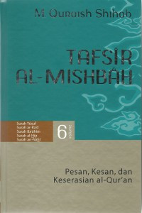 Tafsir Al-Misbah: Pesan, kesan dan keserasian al-Qur'an Vol.6