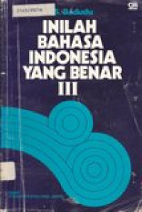 Inilah Bahasa Indonesia yang Benar  III