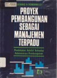 Proyek pembangunan sebagai manajemen terpadu: pendekatan adaftif terhadap administrasi pembangunan